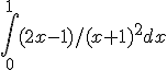 \int_0^{1} (2x-1)/(x+1)^2 dx